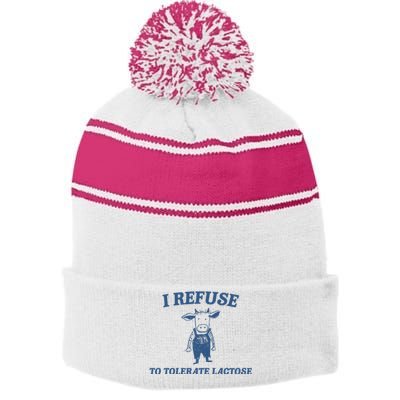 I Refuse To Tolerate Lactose Stripe Pom Pom Beanie