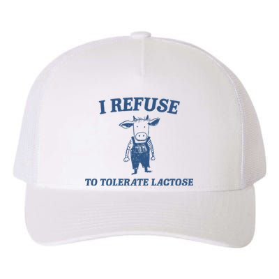 I Refuse To Tolerate Lactose Yupoong Adult 5-Panel Trucker Hat