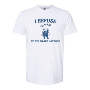 I Refuse To Tolerate Lactose Softstyle CVC T-Shirt