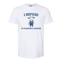 I Refuse To Tolerate Lactose Softstyle CVC T-Shirt