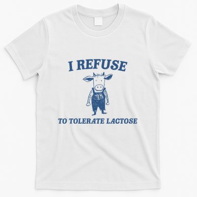 I Refuse To Tolerate Lactose T-Shirt
