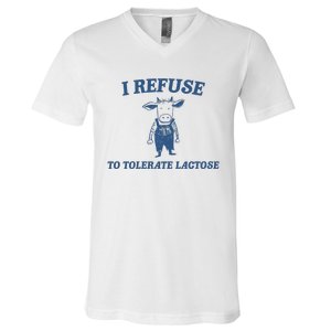 I Refuse To Tolerate Lactose V-Neck T-Shirt