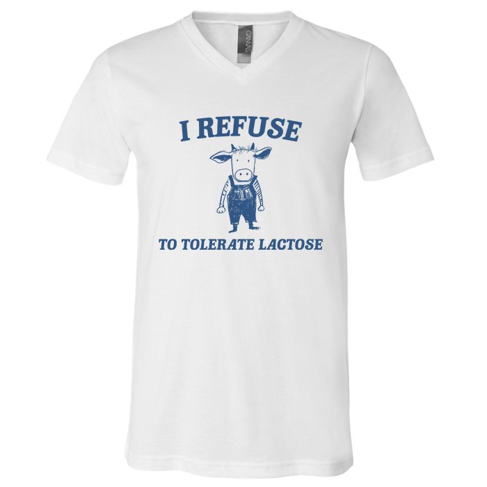 I Refuse To Tolerate Lactose V-Neck T-Shirt