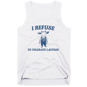 I Refuse To Tolerate Lactose Tank Top