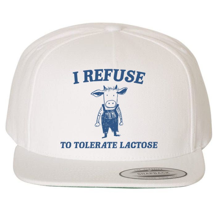 I Refuse To Tolerate Lactose Wool Snapback Cap