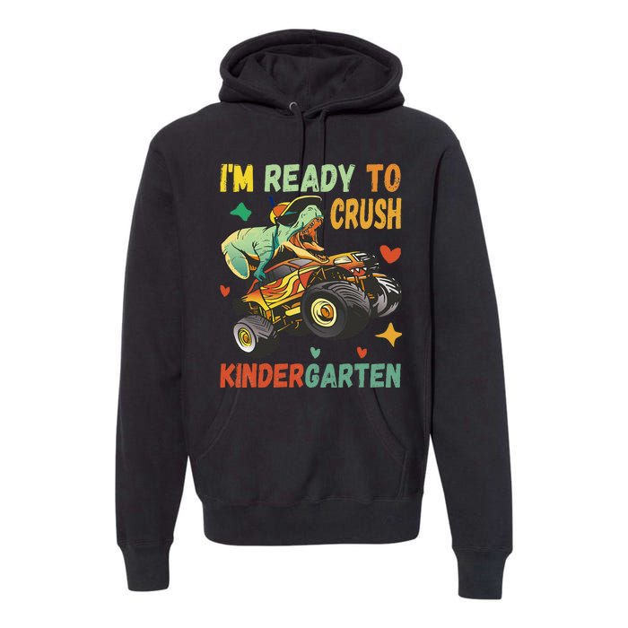 I'm Ready To Crush Kindergarten Dinosaur Back To School Premium Hoodie