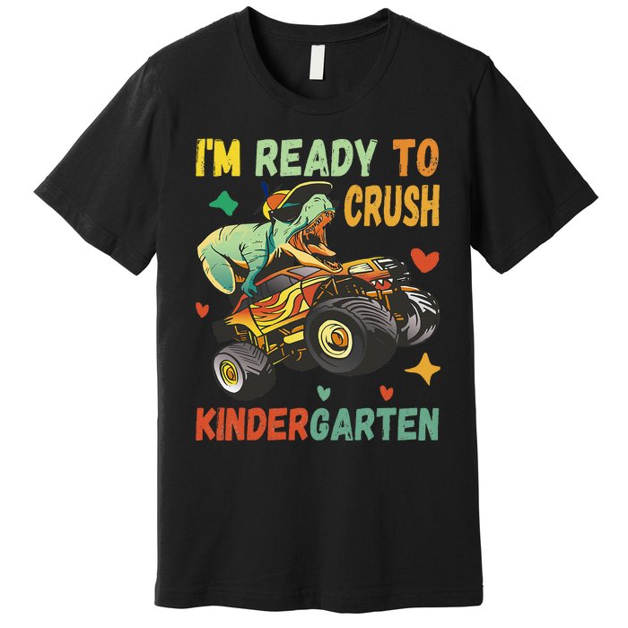 I'm Ready To Crush Kindergarten Dinosaur Back To School Premium T-Shirt