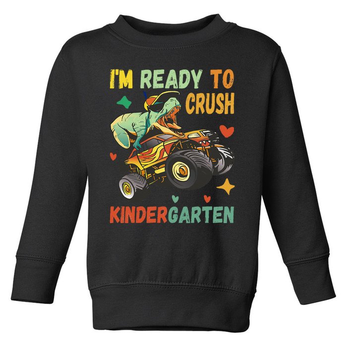 I'm Ready To Crush Kindergarten Dinosaur Back To School Toddler Sweatshirt