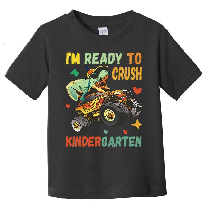 I'm Ready To Crush Kindergarten Dinosaur Back To School Toddler T-Shirt