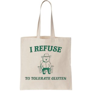 I Refuse To Tolerate Gluten Tote Bag