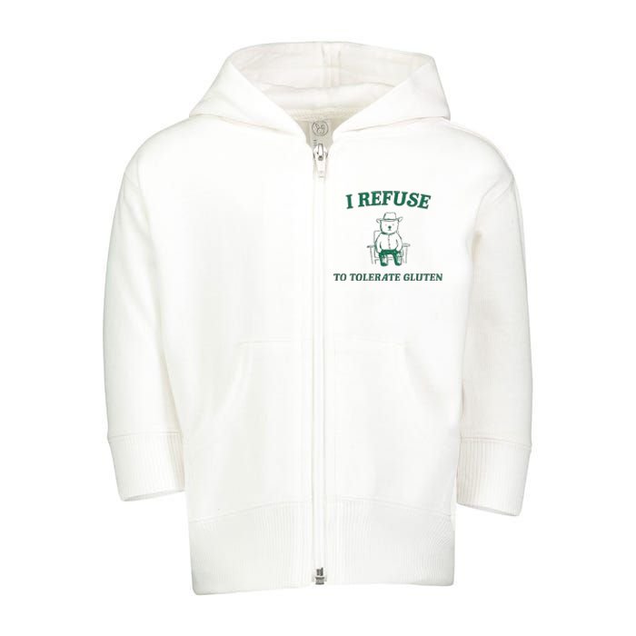 I Refuse To Tolerate Gluten Toddler Zip Fleece Hoodie