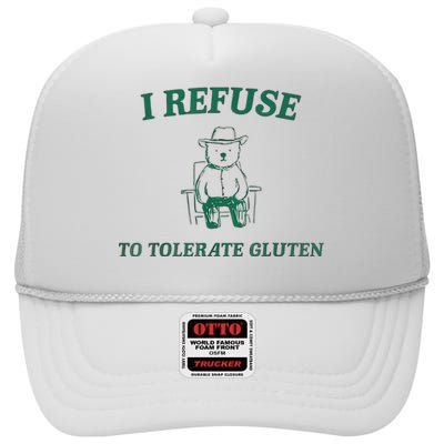 I Refuse To Tolerate Gluten High Crown Mesh Back Trucker Hat