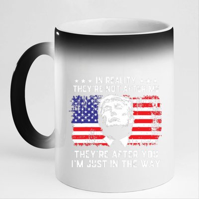 In Reality Theyre Not After Me Theyre After You Trump 11oz Black Color Changing Mug