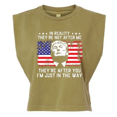 In Reality Theyre Not After Me Theyre After You Trump Garment-Dyed Women's Muscle Tee