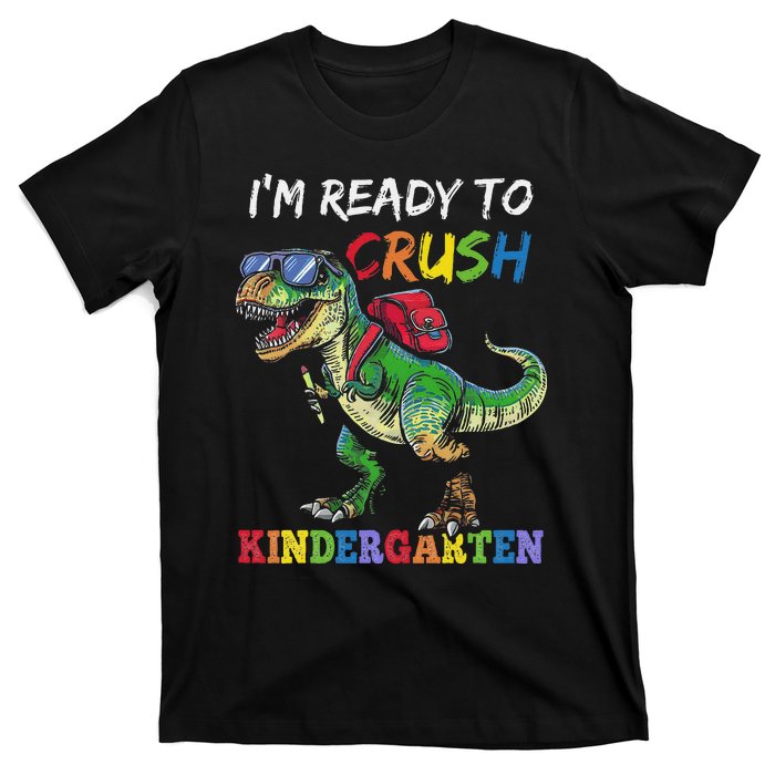 IM Ready To Crush Kindergarten Dinosaur 1st Day Of School T-Shirt