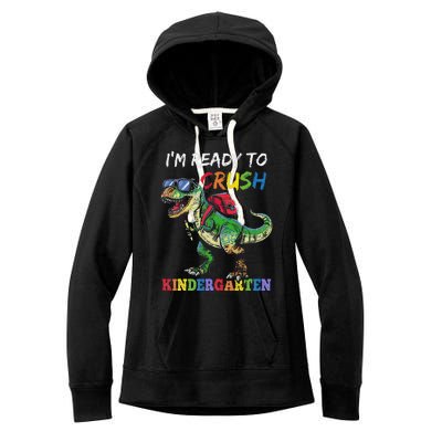 IM Ready To Crush Kindergarten Dinosaur 1st Day Of School Women's Fleece Hoodie