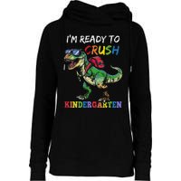 IM Ready To Crush Kindergarten Dinosaur 1st Day Of School Womens Funnel Neck Pullover Hood