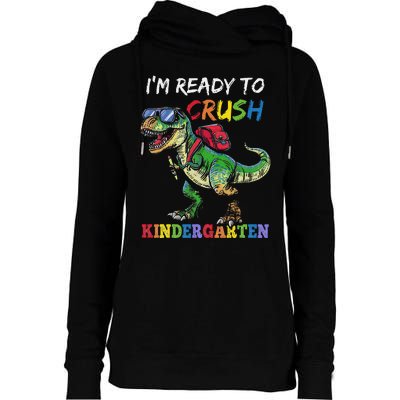 IM Ready To Crush Kindergarten Dinosaur 1st Day Of School Womens Funnel Neck Pullover Hood