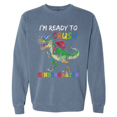 IM Ready To Crush Kindergarten Dinosaur 1st Day Of School Garment-Dyed Sweatshirt