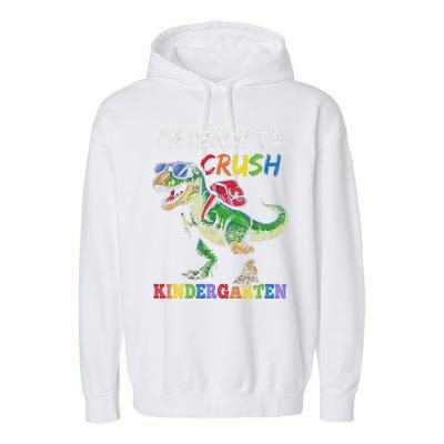 IM Ready To Crush Kindergarten Dinosaur 1st Day Of School Garment-Dyed Fleece Hoodie