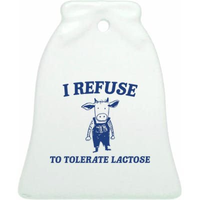 I Refuse To Tolerate Lactose Ceramic Bell Ornament