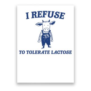 I Refuse To Tolerate Lactose Poster