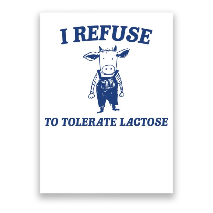 I Refuse To Tolerate Lactose Poster