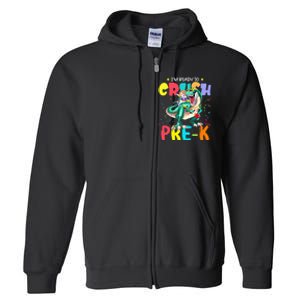 I'm Ready To Crush PreK Unicorn Dinosaur Back To School Full Zip Hoodie