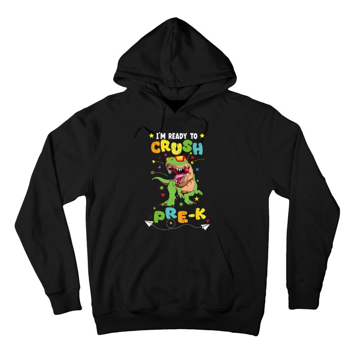 Im Ready To Crush PreK T Rex Dinosaur Back To School Hoodie