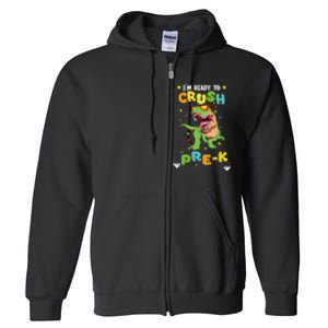 Im Ready To Crush PreK T Rex Dinosaur Back To School Full Zip Hoodie