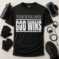 Ive Read The Final Chapter God Wins Christian Performance Shirt