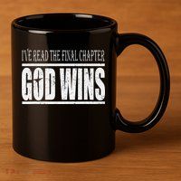 Ive Read The Final Chapter God Wins Christian 11oz C Handle Ceramic Mug