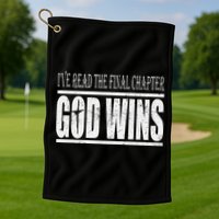 Ive Read The Final Chapter God Wins Christian Golf Towel