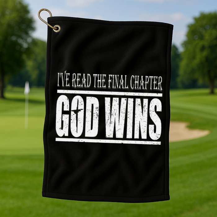 Ive Read The Final Chapter God Wins Christian Golf Towel
