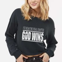 Ive Read The Final Chapter God Wins Christian Cropped Pullover Crew