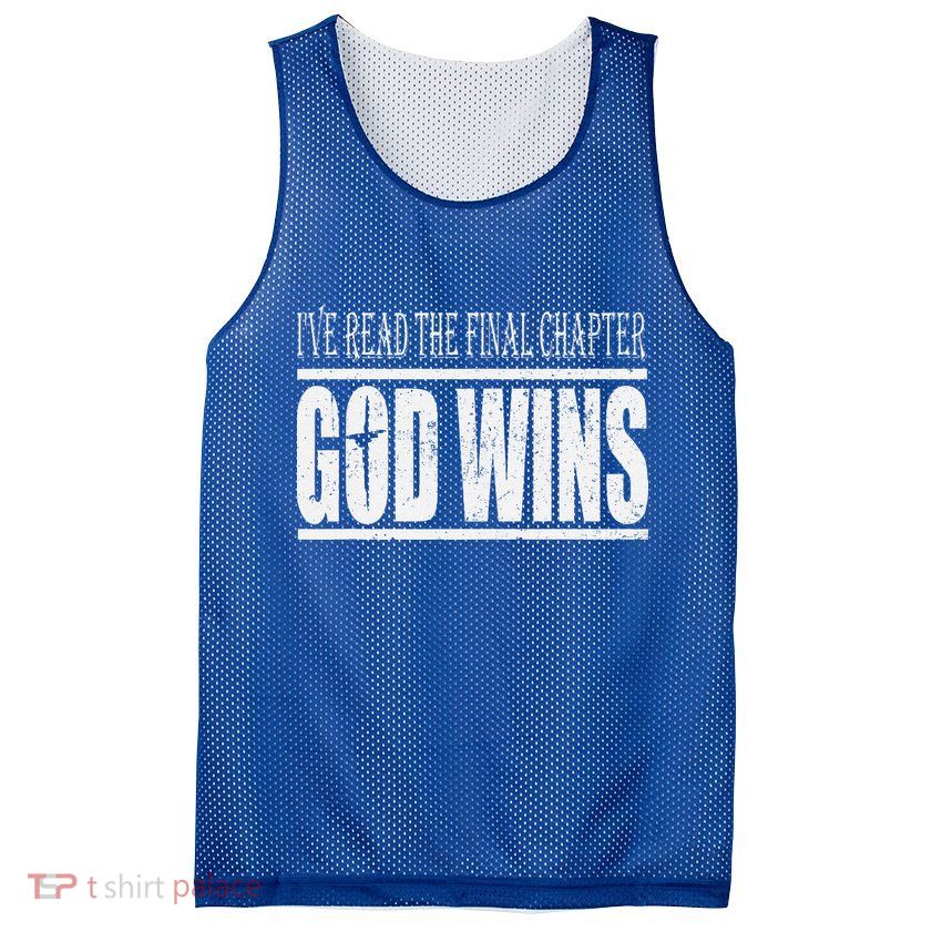 Ive Read The Final Chapter God Wins Christian Mesh Reversible Basketball Jersey Tank