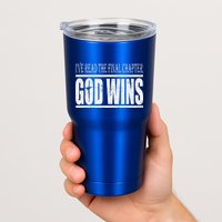 Ive Read The Final Chapter God Wins Christian Tumbler