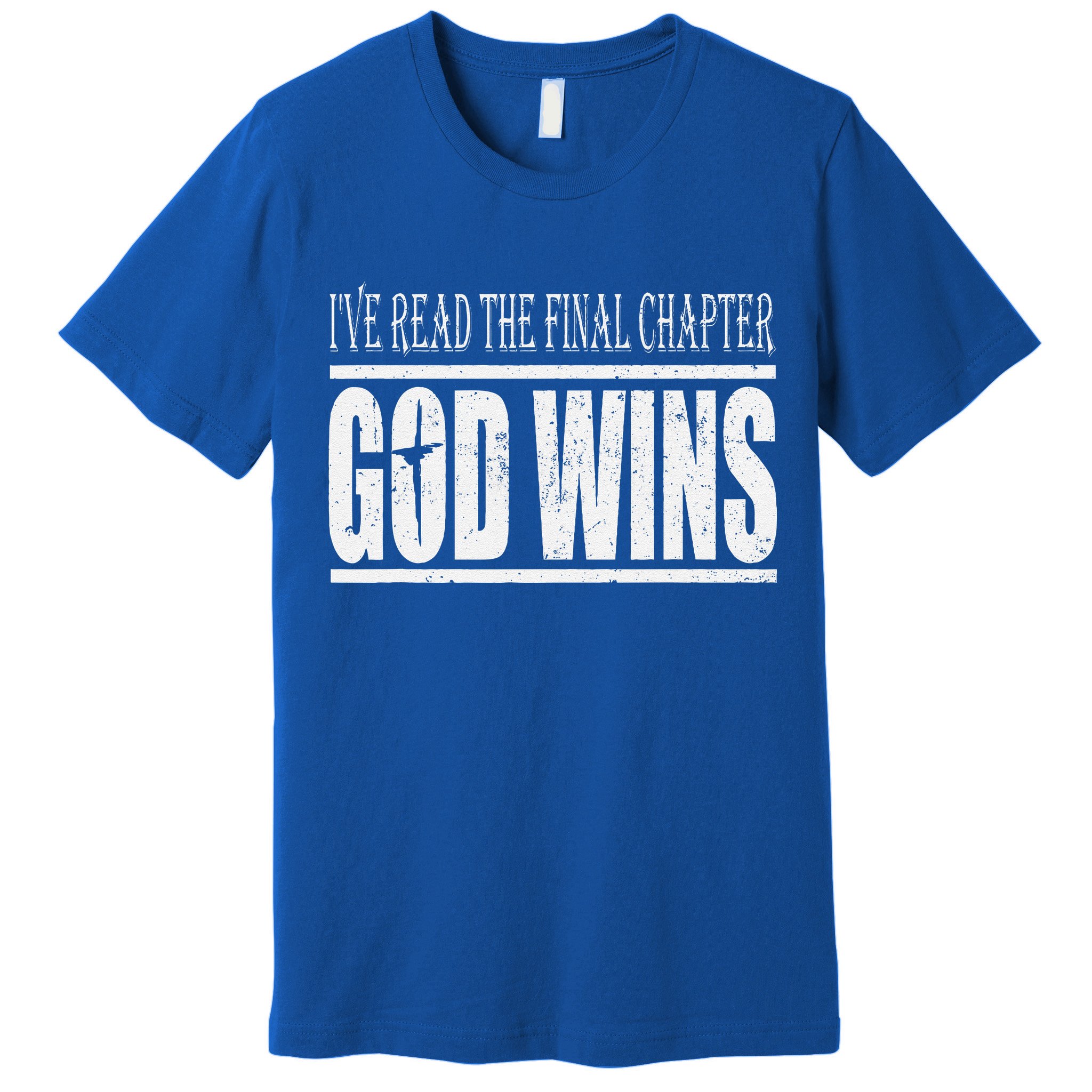 Ive Read The Final Chapter God Wins Christian Premium T-Shirt