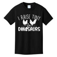 I Raise Tiny Dinosaurs Chicken Lover Farm Animal Kids T-Shirt