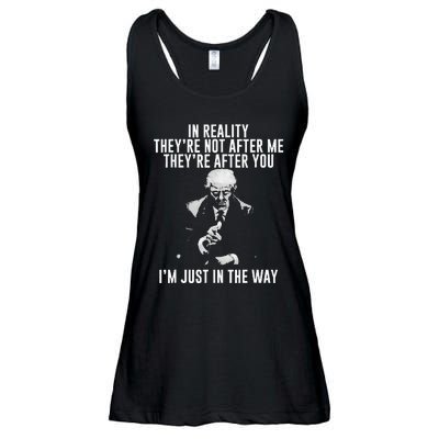 In Reality Theyre Not After Me Theyre After You. Trump Ladies Essential Flowy Tank