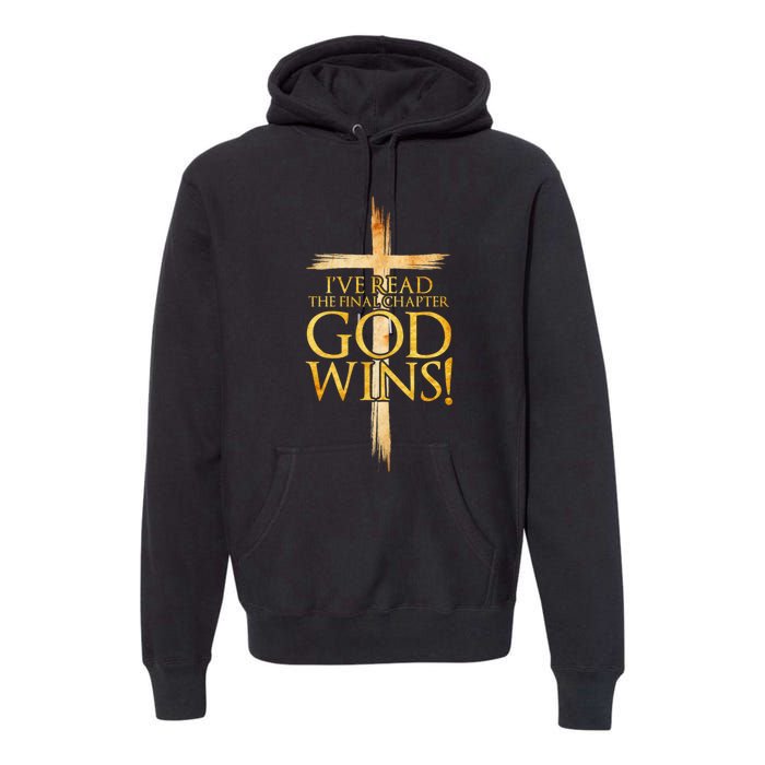 IVe Read The Final Chapter God Wins Christian Faith Cross Premium Hoodie