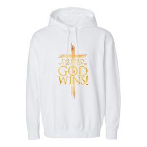 IVe Read The Final Chapter God Wins Christian Faith Cross Garment-Dyed Fleece Hoodie