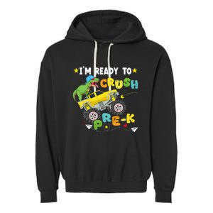 Im Ready To Crush PreK T Rex Dinosaur Truck Back To School Garment-Dyed Fleece Hoodie