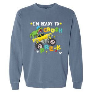 Im Ready To Crush PreK T Rex Dinosaur Truck Back To School Garment-Dyed Sweatshirt