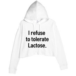 I Refuse To Tolerate Lactose Funny Crop Fleece Hoodie