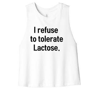 I Refuse To Tolerate Lactose Funny Women's Racerback Cropped Tank