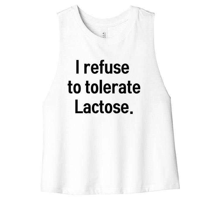 I Refuse To Tolerate Lactose Funny Women's Racerback Cropped Tank