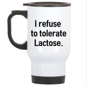 I Refuse To Tolerate Lactose Funny Stainless Steel Travel Mug