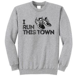 I Run This Town Funny Running Tall Sweatshirt