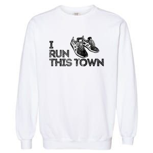 I Run This Town Funny Running Garment-Dyed Sweatshirt